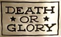 Death or Glory